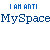 :iconantimyspaceclub: