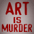 :iconartismurder: