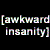 :iconawkward-insanity: