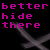 :iconbetterhidethere: