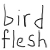 :iconbirdflesh: