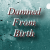 :icondamnedfrombirth: