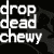 :icondropdeadchewy: