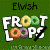 :iconElvishFrootLoop: