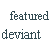 :iconfeatureddeviant: