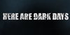 :iconherearedarkdays:
