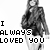 :iconialwayslovedyou: