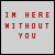 :iconimherewithoutyou: