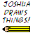 :iconjoshuadrawsthings: