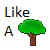 :iconlikeatreeplz: