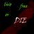 :iconlivefreeordienow: