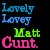 :iconlovely-lovey-matt: