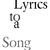 :iconlyrics-to-a-song: