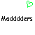 :iconmadddders: