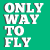 :icononlywaytofly: