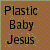 :iconPlasticBabyJesus:
