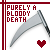 :iconpurelyabloodydeath: