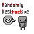 :iconrandomlydestructive: