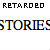 :iconretardedstories: