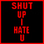 :iconshutupihateu: