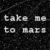 :icontakemetomars: