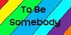 :icontobesomebody: