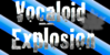 :iconvocaloid--explosion: