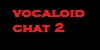 :iconvocaloid-chat2: