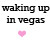 wakingupinvegas :iconwakingupinvegas: