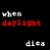 :iconwhendaylightdies: