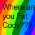 :iconwhereareyoufatcody: