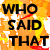 :iconwho-said-that: