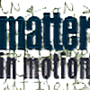 matter-in-motion's avatar