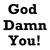 :icongoddamnyouplz: