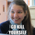 :icongokillyourselfplz: