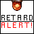 :iconretardalertplz: