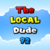TheLocalDude92 :iconthelocaldude92: